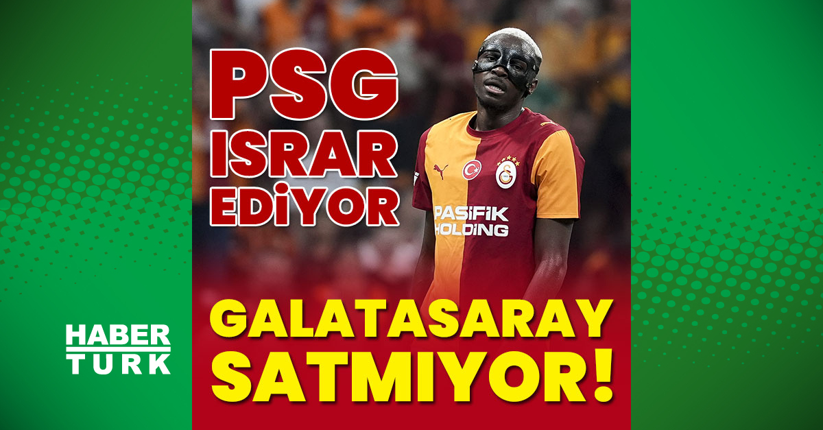 PSG ısrar ediyor! Galatasaray satmıyor
