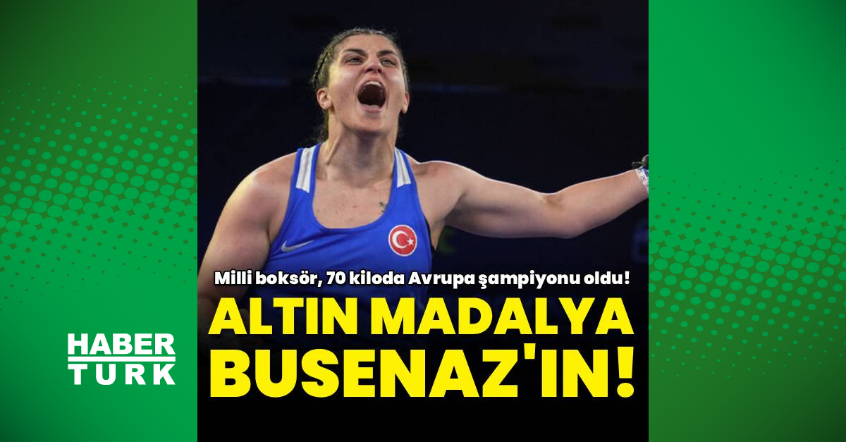 Busenaz Sürmeneli Avrupa Boks Şampiyonası'nda altın madalya kazandı!