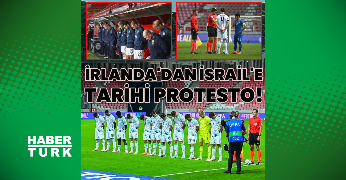 İrlanda'dan İsrail'e tarihi Gazze protestosu!