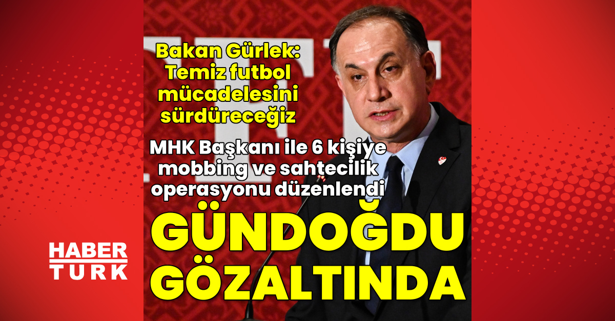 MHK Başkanı Ferhat Gündoğdu gözaltında