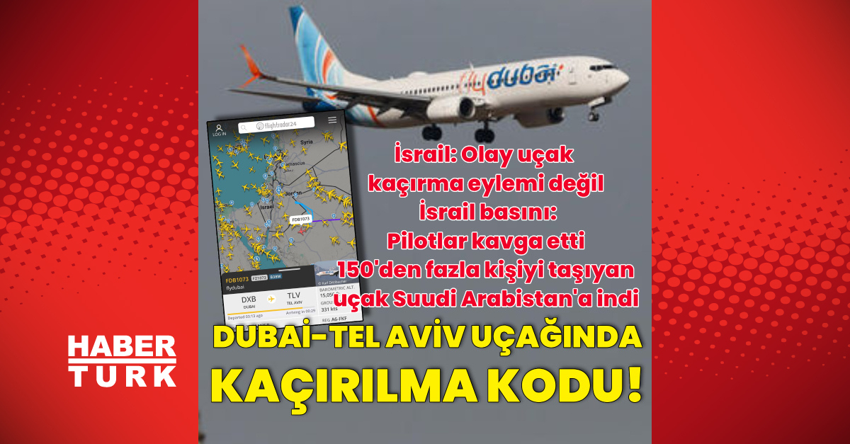 Dubai-Tel Aviv uçağında kaçırılma kodu verildi