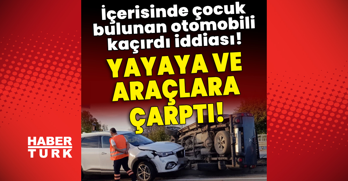 İçerisinde çocuk bulunan otomobili kaçırdı iddiası!