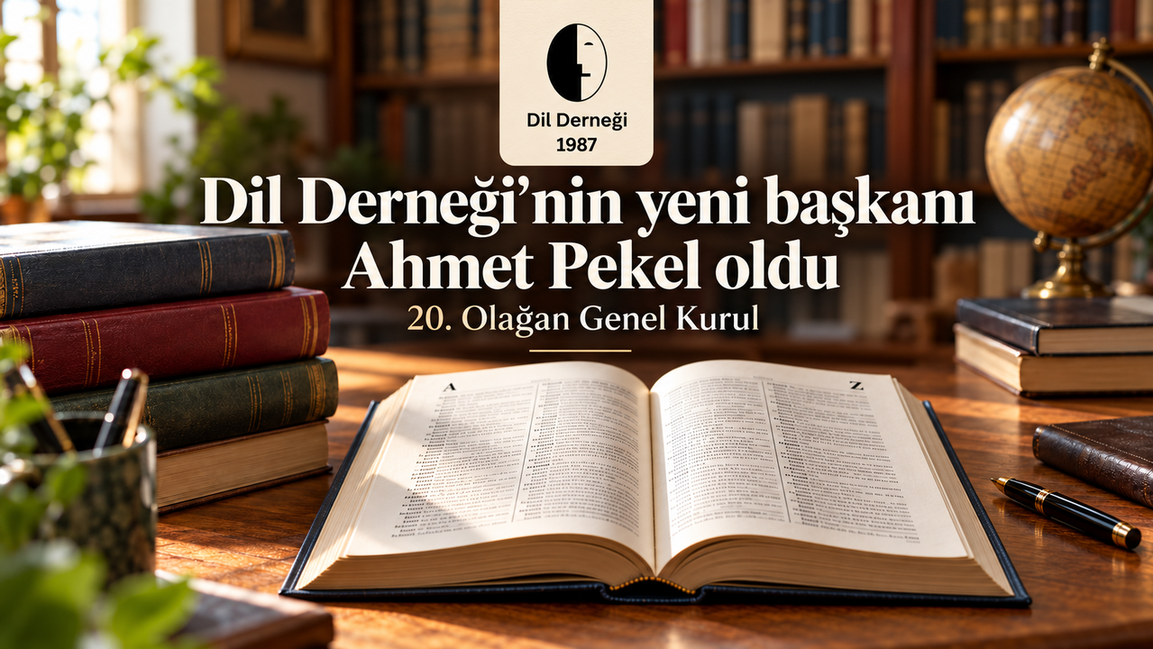 Dil Derneği’nin son başkanı Ahmet Pekel gerçekleşti