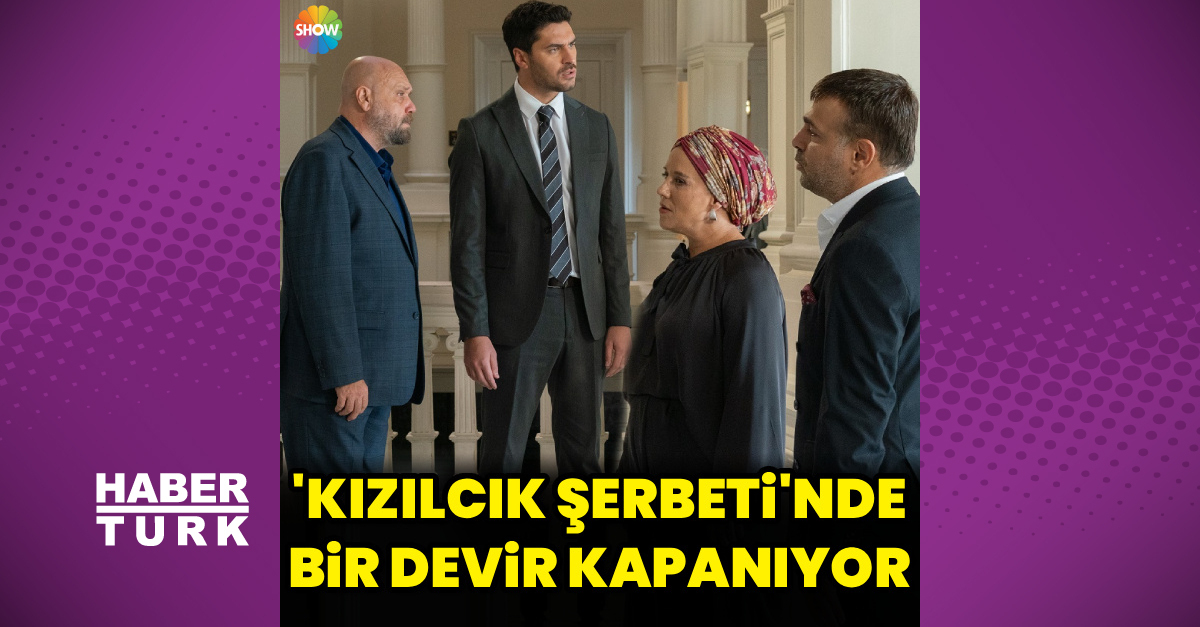 'Kızılcık Şerbeti'nde bir devir kapanıyor