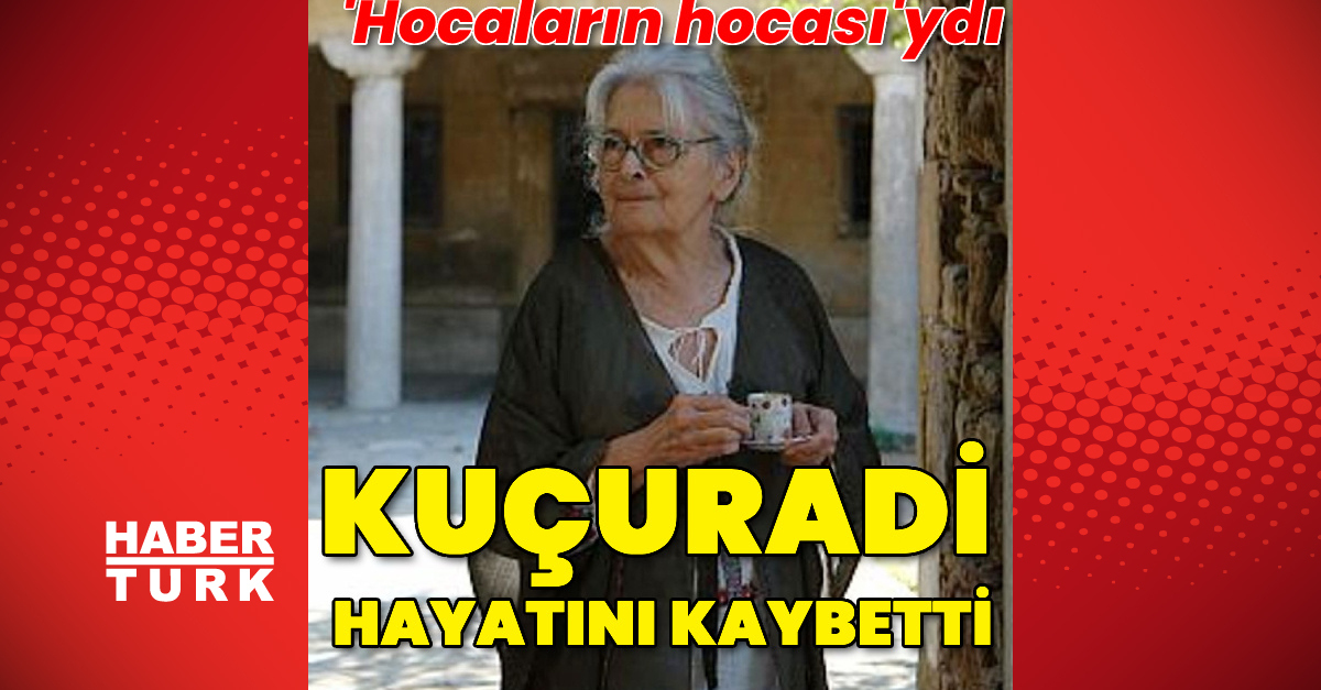 Felsefeci Kuçuradi hayatını kaybetti
