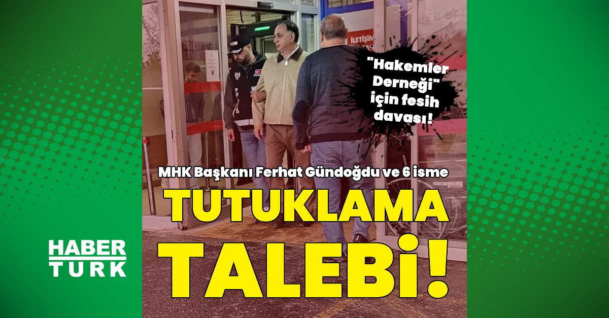 Ferhat Gündoğdu ve 6 kişi için tutuklama talebi!