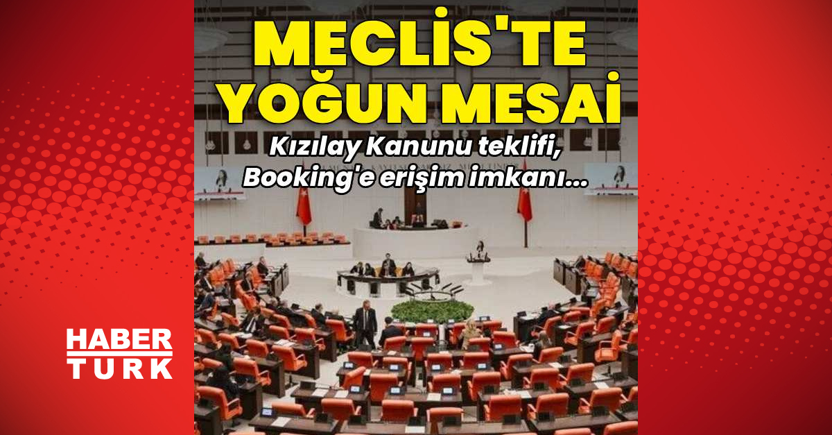Meclis son yasama yılına başlıyor: Kızılay ve Booking gündemde