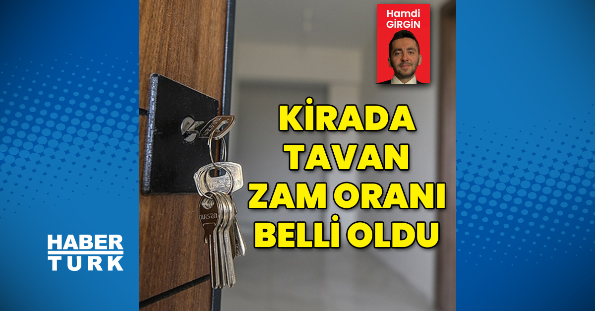 Kirada tavan zam oranı belli gerçekleşti