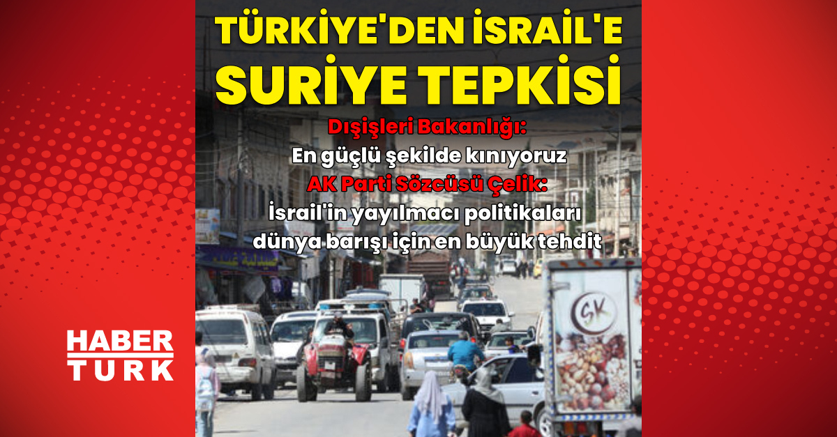 Türkiye'den İsrail'e Suriye tepkisi