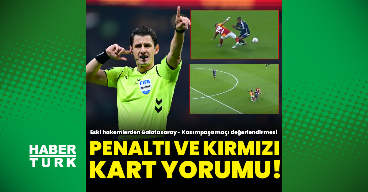 Eski hakemlerden penaltı ve kırmızı yorumu!