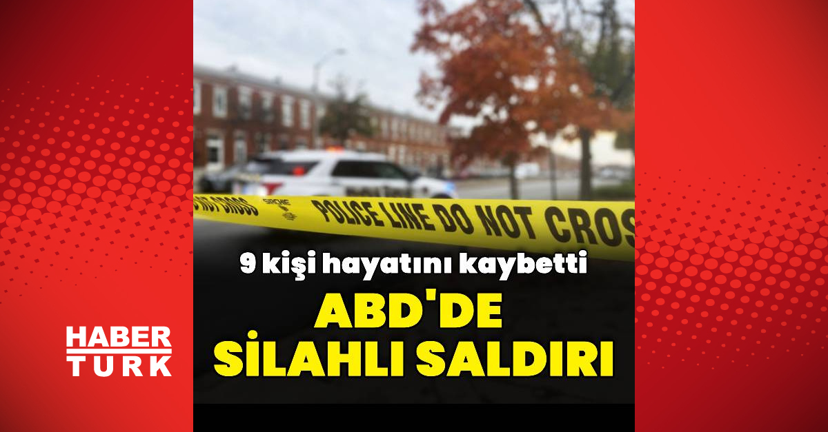 ABD'de silahlı saldırı: 9 kişi öldü