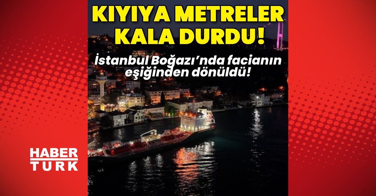 İstanbul Boğazı'nda gemi arızası! Trafik çift yönlü durduruldu