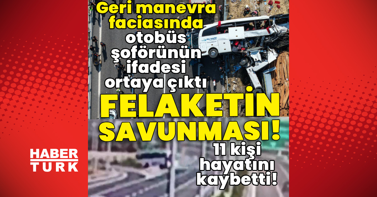 Geri manevra faciasında otobüs şoförününün ifadesi ortaya çıktı!