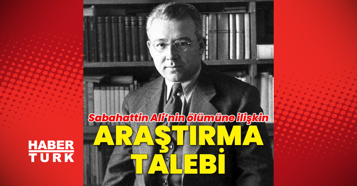 Sabahattin Ali’nin ölümünün aydınlatılmasına başvuru
