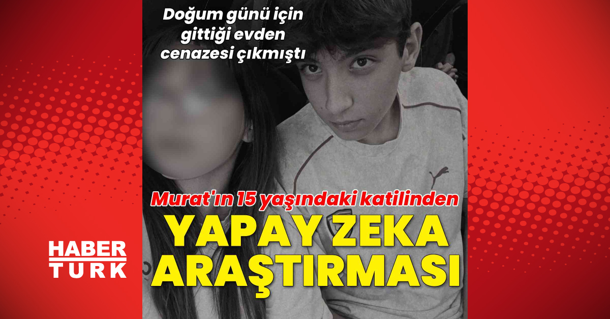 Murat'ın katilinden yapay zekadan ceza araştırması