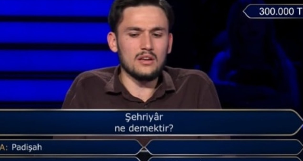 300 bin liralık soruda takıldı kaldı: Şehriyâr kelimesinin anlamını bilemedi