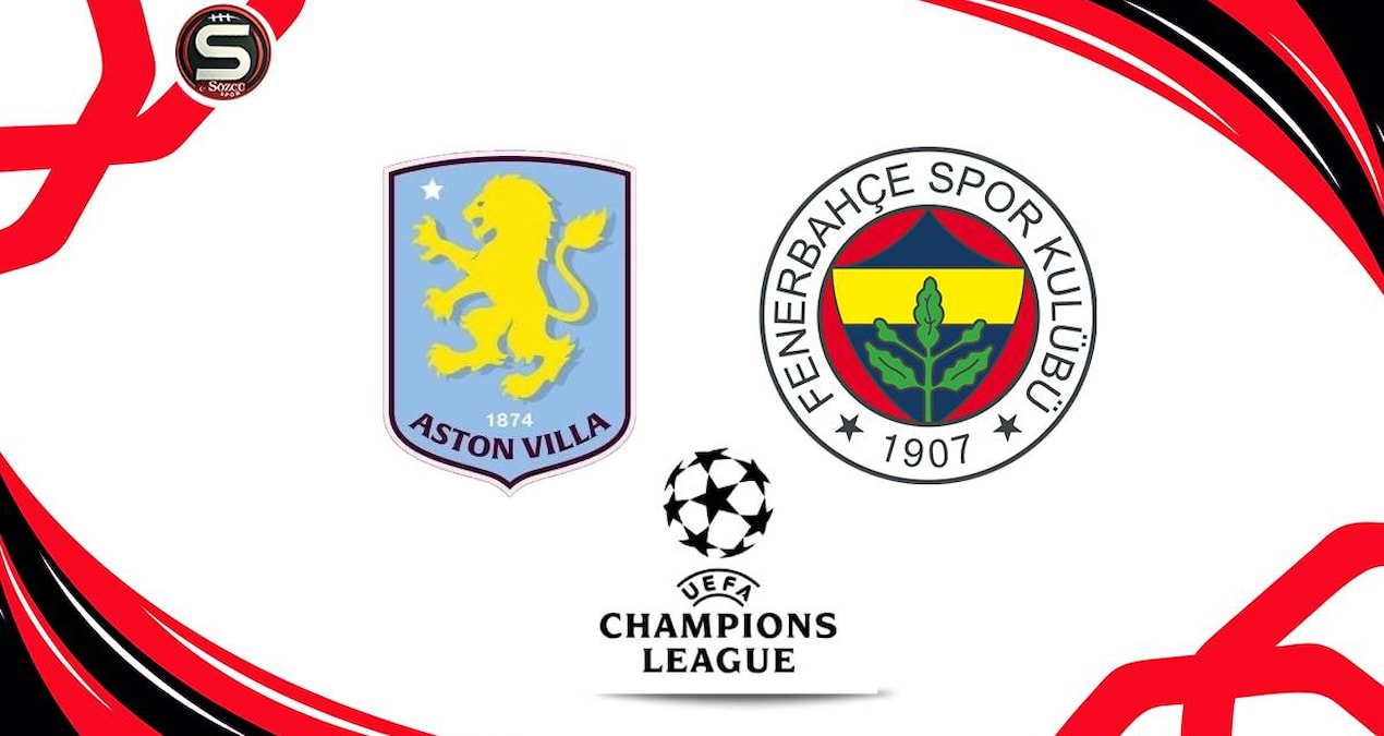 Aston Villa-Fenerbahçe UEFA Şampiyonlar Ligi maçı (Canlı)