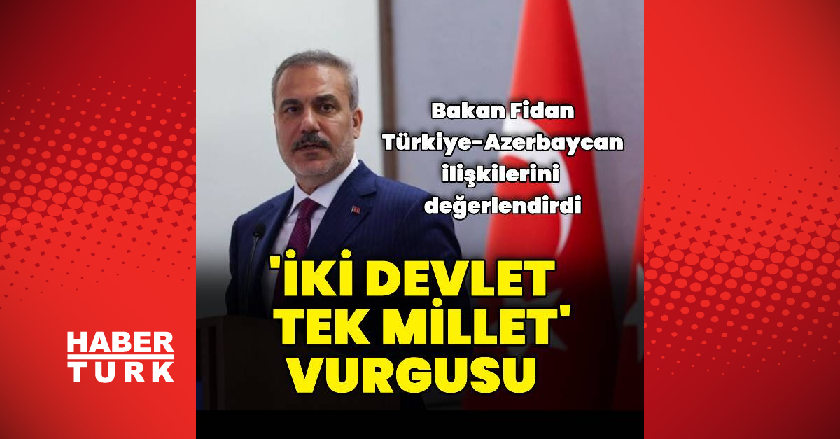 "Türkiye-Azerbaycan ilişkisinin stratejik mahiyeti her türlü konunun üstündedir"