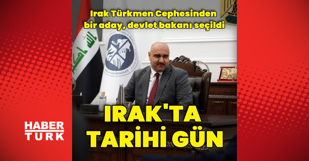 Irak Türkmen Cephesinden bir isim devlet bakanı gerçekleşti