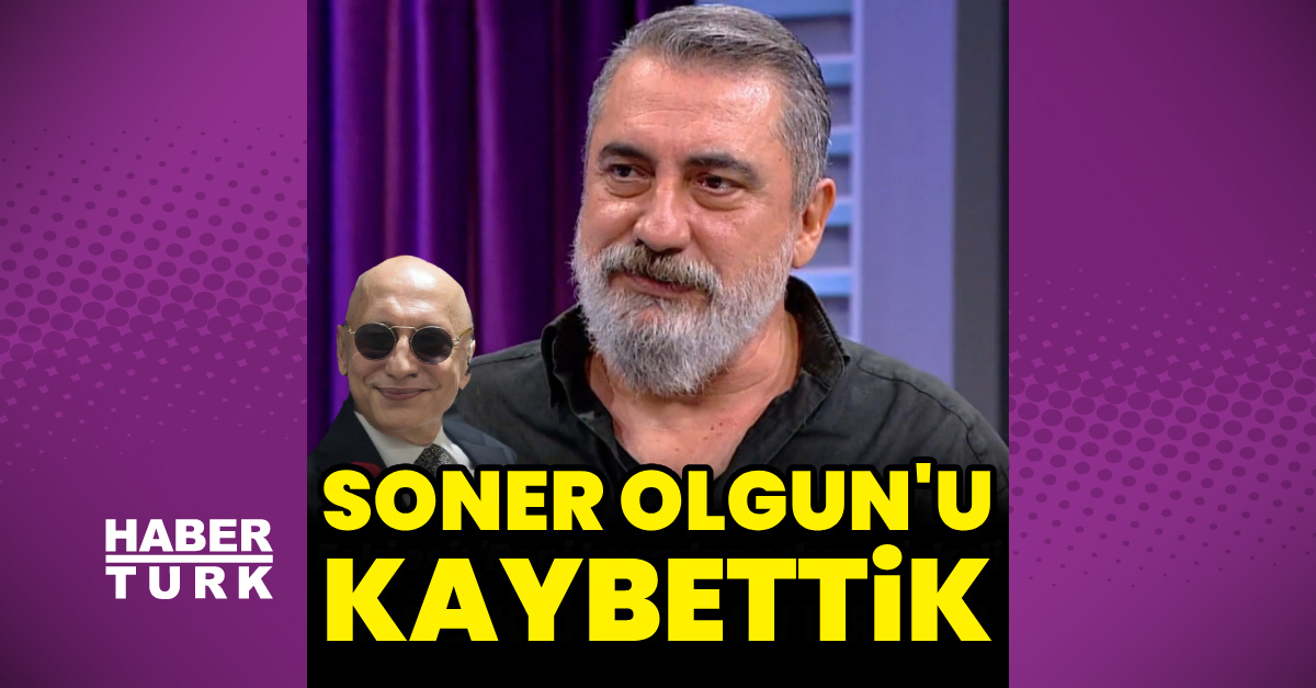 Soner Olgun vefat etti