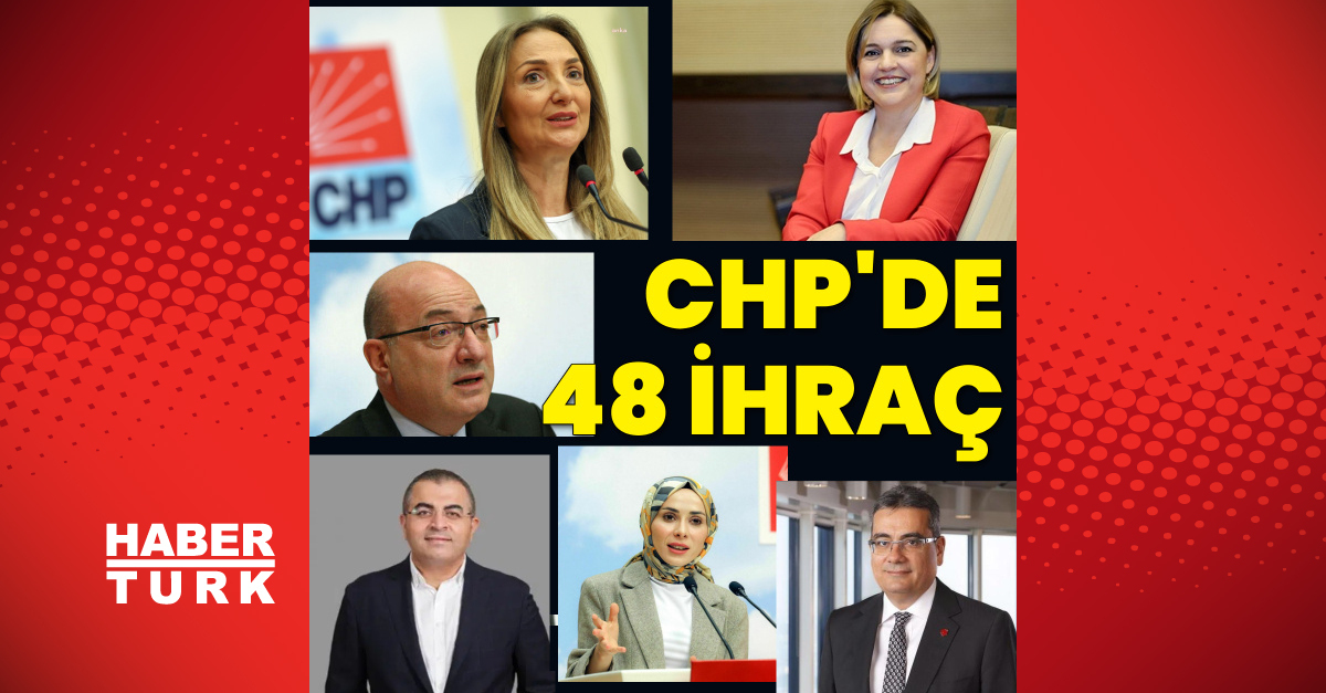 CHP'de 48 isim ihraç edildi