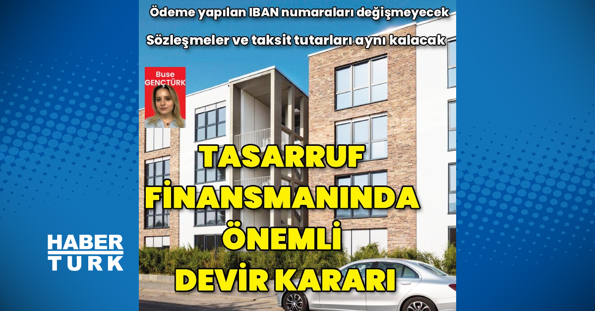 Tasarruf finansmanında sözleşmeler değişmeyecek